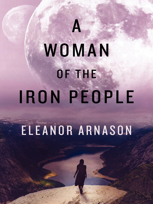 Title details for Woman of the Iron People by Eleanor Arnason - Available